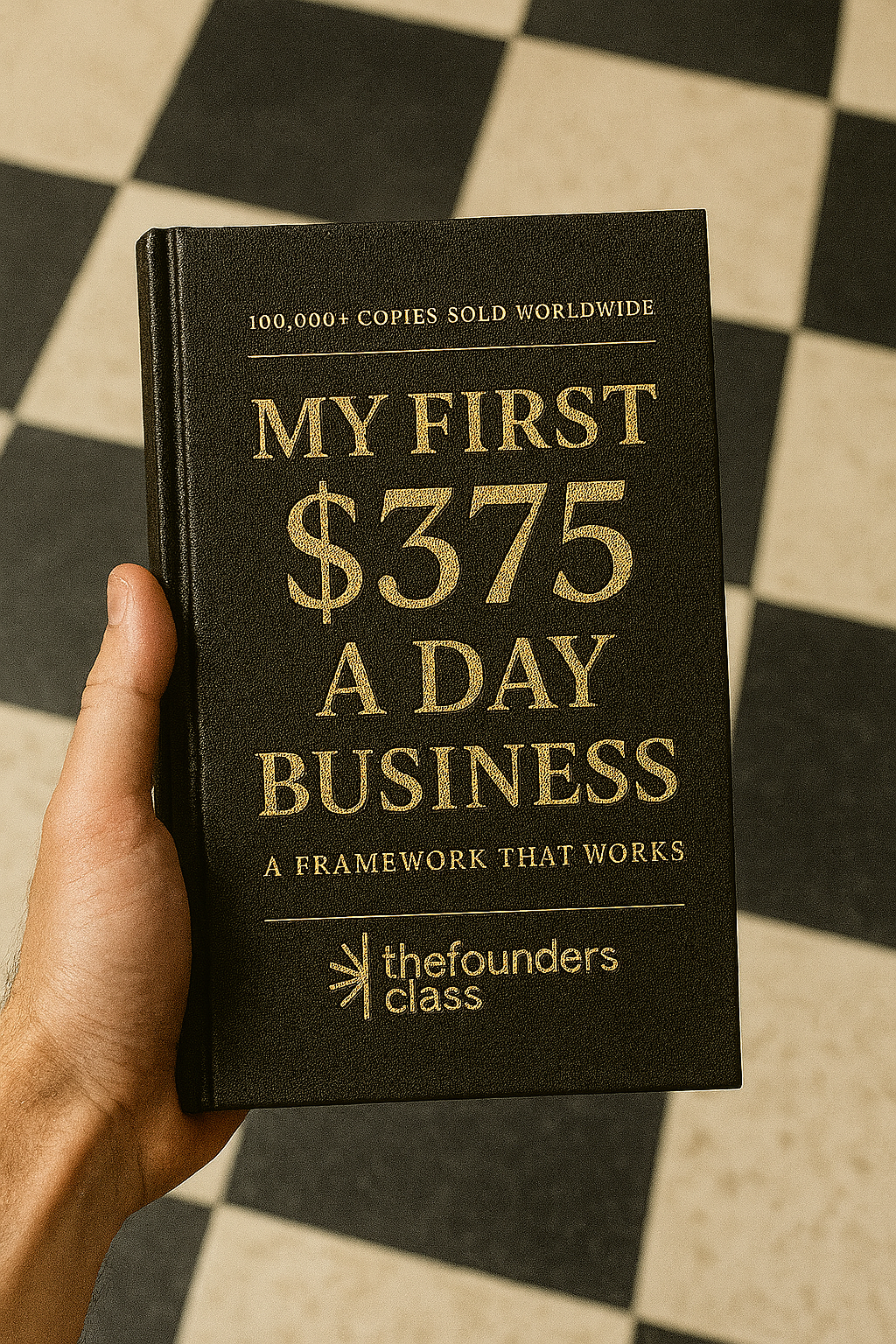 "My First $375 A Day Business" By Thefoundersclass (EBOOK)
